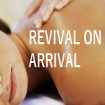 REVIVAL ON ARRIVAL